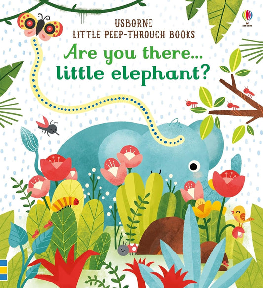 Are You There Little Elephant? - Little Peep-Through Books (Board book)