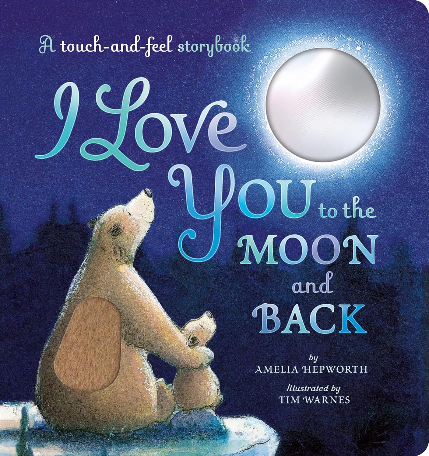I Love You to the Moon and Back : A touch-and-feel storybook (Board Book)