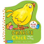 Charlie Chick Wants to Play - Charlie Chick (Board book)